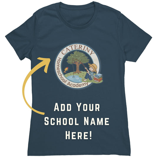 Women's Homeschool Shirt- "Cateriny"